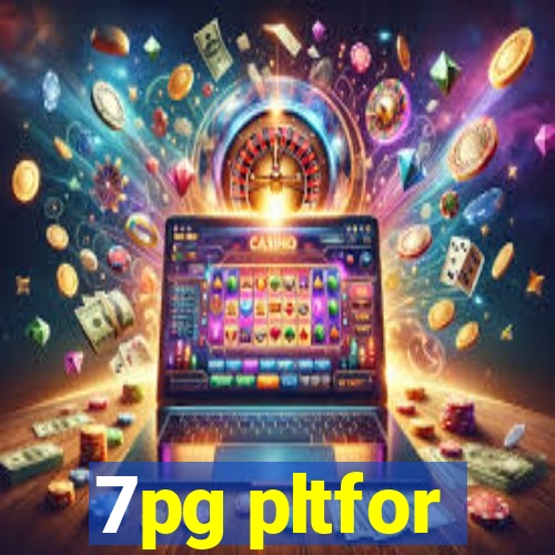 7pg pltfor
